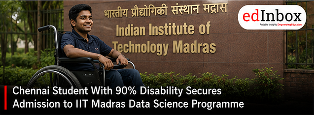Chennai Student With 90% Disability Secures Admission to IIT Madras Data Science Programme
