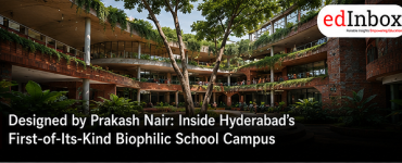 Designed by Prakash Nair: Inside Hyderabad’s First-of-Its-Kind Biophilic School Campus