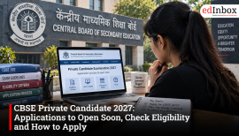 CBSE Private Candidate 2027: Applications to Open Soon, Check Eligibility and How to Apply
