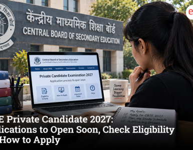 CBSE Private Candidate 2027: Applications to Open Soon, Check Eligibility and How to Apply