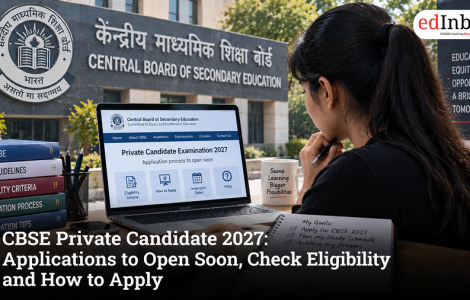 CBSE Private Candidate 2027: Applications to Open Soon, Check Eligibility and How to Apply