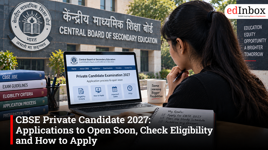 CBSE Private Candidate 2027: Applications to Open Soon, Check Eligibility and How to Apply