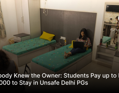 Nobody Knew the Owner: Students Pay up to Rs 32,000 to Stay in Unsafe Delhi PGs