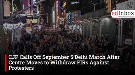 CJP Calls Off September 5 Delhi March After Centre Moves to Withdraw FIRs Against Protesters