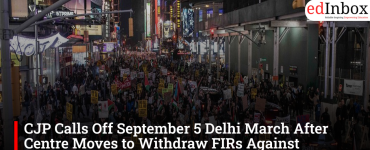 CJP Calls Off September 5 Delhi March After Centre Moves to Withdraw FIRs Against Protesters