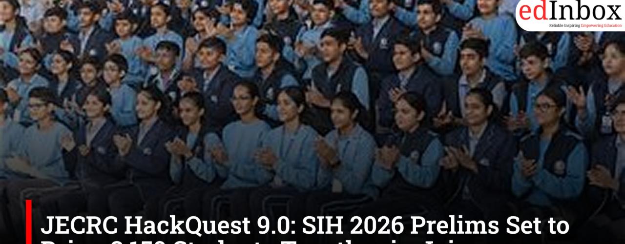 JECRC HackQuest 9.0: SIH 2026 Prelims Set to Bring 3,150 Students Together in Jaipur
