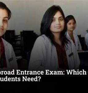 MBBS Abroad Entrance Exam: Which Exams Do Indian Students Need?
