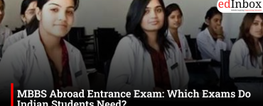 MBBS Abroad Entrance Exam: Which Exams Do Indian Students Need?