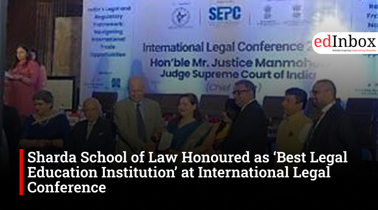 Sharda School of Law Honoured as ‘Best Legal Education Institution’ at International Legal Conference