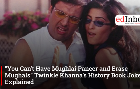 “You Can’t Have Mughlai Paneer and Erase Mughals” Twinkle Khanna’s History Book Joke Explained