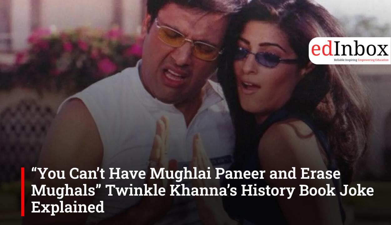 “You Can’t Have Mughlai Paneer and Erase Mughals” Twinkle Khanna’s History Book Joke Explained
