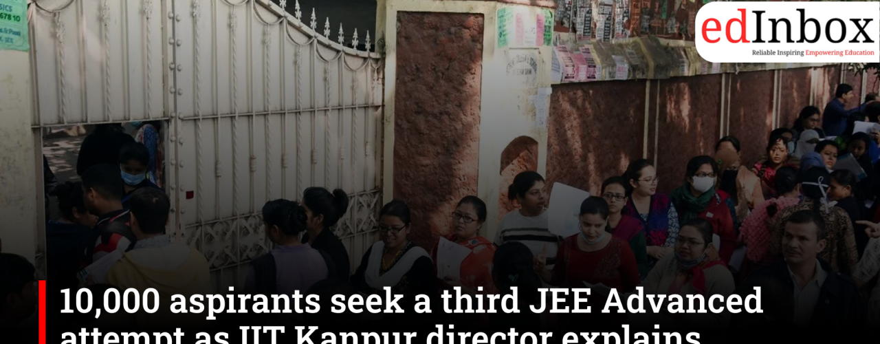 10,000 Aspirants Sign Petition Seeking Third JEE Advanced Attempt; What IIT Kanpur Director Said
