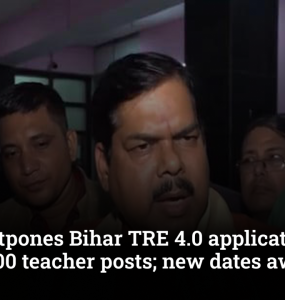 Bihar Teacher Recruitment TRE 4.0 Application Process Postponed for Over 32,000 Posts