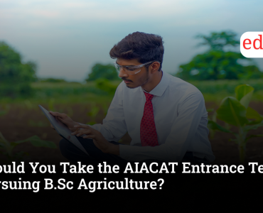 Should You Take the AIACAT Entrance Test for Pursuing B.Sc Agriculture?