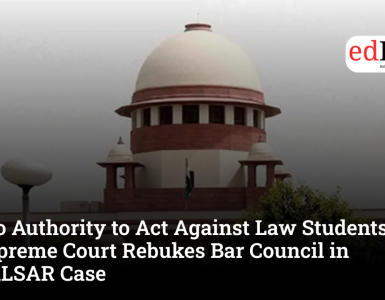 “No Authority to Act Against Law Students”: Supreme Court Rebukes Bar Council in NALSAR Case