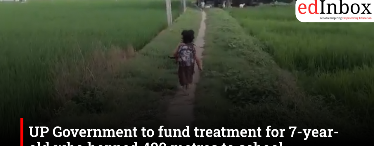 UP Government to fund treatment for 7-year-old who hopped 400 metres to school