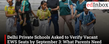 Delhi Private Schools Asked to Verify Vacant EWS Seats by September 3: What Parents Need to Know
