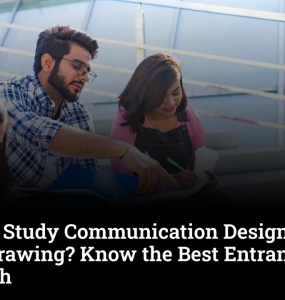 Can You Study Communication Design If You Are Bad at Drawing? Know the Best Entrance Exams After 12th