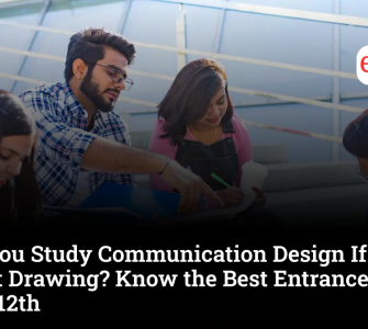 Can You Study Communication Design If You Are Bad at Drawing? Know the Best Entrance Exams After 12th