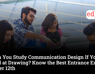 Can You Study Communication Design If You Are Bad at Drawing? Know the Best Entrance Exams After 12th