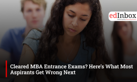 Cleared MBA Entrance Exams? Here’s What Most Aspirants Get Wrong Next