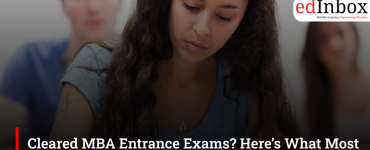 Cleared MBA Entrance Exams? Here’s What Most Aspirants Get Wrong Next