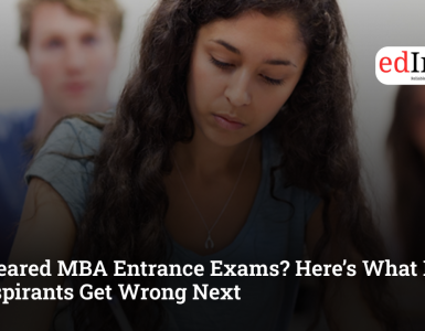 Cleared MBA Entrance Exams? Here’s What Most Aspirants Get Wrong Next