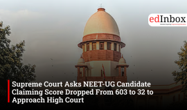 Supreme Court Asks NEET-UG Candidate Claiming Score Dropped From 603 to 32 to Approach High Court