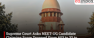 Supreme Court Asks NEET-UG Candidate Claiming Score Dropped From 603 to 32 to Approach High Court