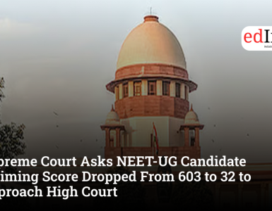 Supreme Court Asks NEET-UG Candidate Claiming Score Dropped From 603 to 32 to Approach High Court