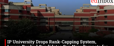 IP University Drops Rank-Capping System, Lower-Ranked Candidates Can Now Compete for Vacant Seats