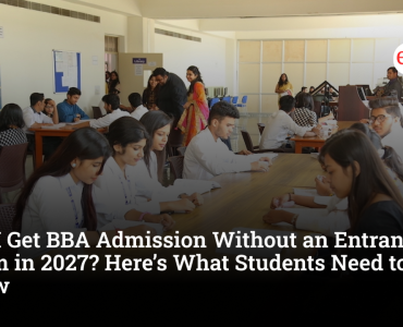 Can I Get BBA Admission Without an Entrance Exam in 2027? Here’s What Students Need to Know
