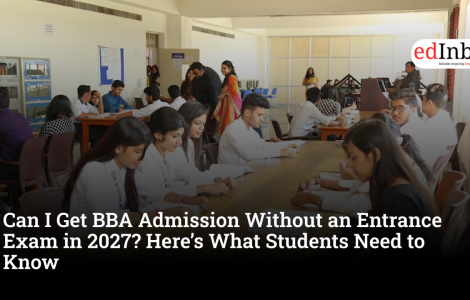 Can I Get BBA Admission Without an Entrance Exam in 2027? Here’s What Students Need to Know