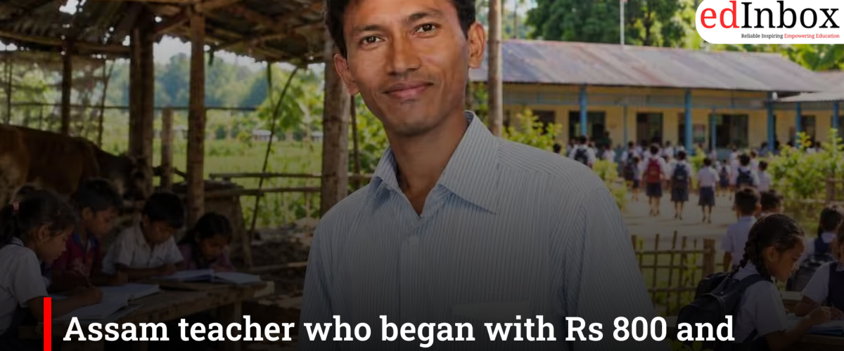 Assam teacher who began with Rs 800 and four children builds school serving over 2,000