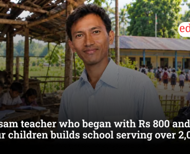 Assam teacher who began with Rs 800 and four children builds school serving over 2,000