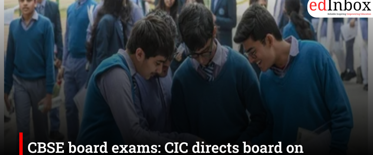 CBSE board exams: CIC directs board on answer sheets, RTI fees and revaluation rights