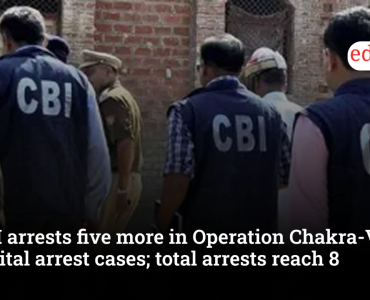 CBI arrests five more in Operation Chakra-VI digital arrest cases; total arrests reach 8