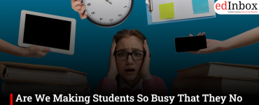 Are We Making Students So Busy in Studies That They No Longer Have Time to Learn?