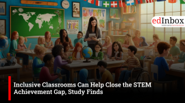 Inclusive Classrooms Can Help Close the STEM Achievement Gap, Study Finds