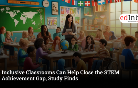 Inclusive Classrooms Can Help Close the STEM Achievement Gap, Study Finds