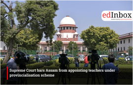 Supreme Court bars Assam from appointing teachers under provincialisation scheme
