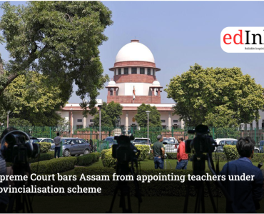 Supreme Court bars Assam from appointing teachers under provincialisation scheme