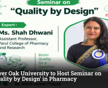 Silver Oak University to Host Seminar on ‘Quality by Design’ in Pharmacy 