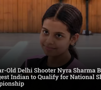 10-Year-Old Delhi Shooter Nyra Sharma Becomes Youngest Indian to Qualify for National Shooting Championship