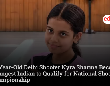 10-Year-Old Delhi Shooter Nyra Sharma Becomes Youngest Indian to Qualify for National Shooting Championship 