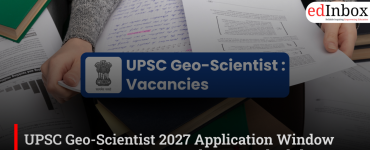 UPSC Geo-Scientist 2027 Application Window Open; Check Last Date and Exam Schedule
