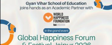 Gyan Vihar School of Education Joins Global Happiness Forum & Festival Jaipur 2026 as Academic Partner